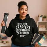 Bougie Crafters Use Premium Cardstock Only Hoodie