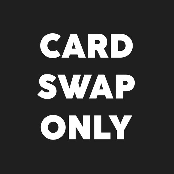 Card Swap Only